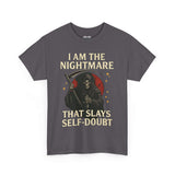 Unisex Heavy Cotton Tee - "I Am the Nightmare That Slays Self Doubt"