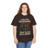 Unisex Heavy Cotton Tee - "I Am the Nightmare That Slays Self Doubt"