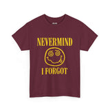 ADHD graphic tee featuring 'NEVERMIND I FORGOT' text and a quirky smiley face on a burgundy unisex cotton shirt.