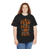 “Fear Is My Fuel, Not My Fate” – Motivational Halloween Unisex Tee