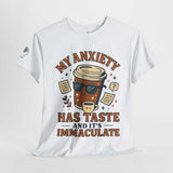 My Anxiety Has Taste T-Shirt - Funny Unisex Coffee Anxiety Tee, Immaculate Humor for Mental Health