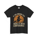 Black t-shirt with Halloween-themed design featuring a witch on a broom and text 'If the broom fits, ride it with confidence' on a white background.
