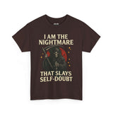 Unisex Heavy Cotton Tee - "I Am the Nightmare That Slays Self Doubt"