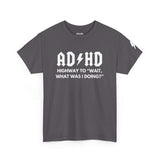 ADHD Humor Tee - Unisex Heavy Cotton T-Shirt, Mental Health Awareness, Gift for Friends, Casual Wear, Funny Quote Top