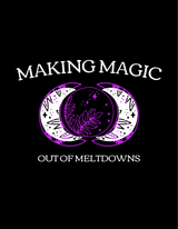 Moon Phase Magic Tee – Unisex “Making Magic Out of Meltdowns” Shirt