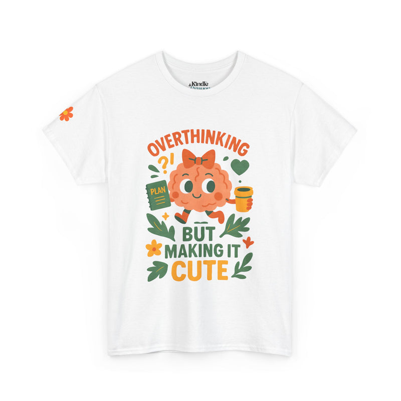 Overthinking But Make It Cute Tee – Funny Unisex Mental Health T-Shirt, Brain with Coffee & Planner