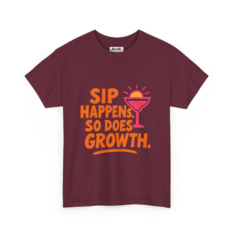Sip Happens Unisex Heavy Cotton Tee | Funny Growth T-Shirt | Summer Vibes, Party Shirt, Gift for Friends, Positive Quote Tee