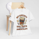 My Anxiety Has Taste T-Shirt - Funny Unisex Coffee Anxiety Tee,  Immaculate Humor for Mental Health