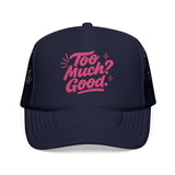 Too Much Good Trucker Hat featuring playful embroidered design, perfect for summer stylish outings.