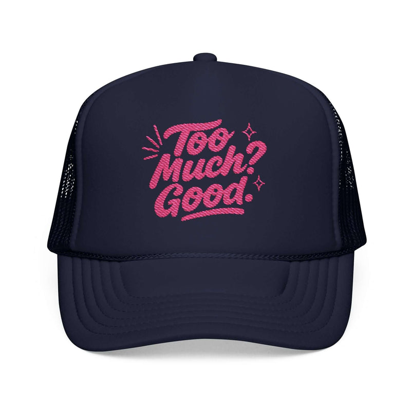 Too Much Good Trucker Hat featuring playful embroidered design, perfect for summer stylish outings.