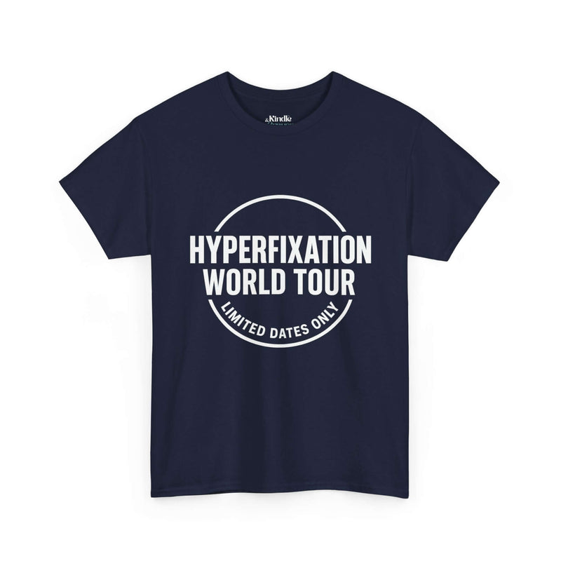 Hyperfixation World Tour ADHD T-Shirt – Funny Neurodivergent Graphic Tee, Limited Dates Only Band Style Design