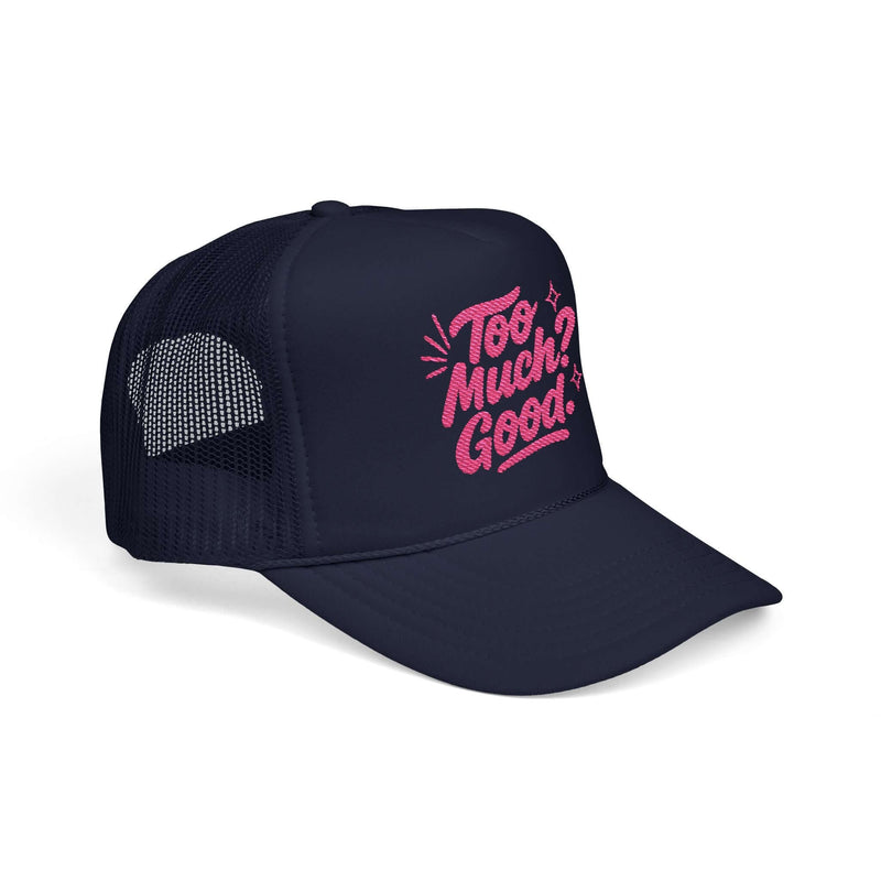 Too Much Good Foam Trucker Hat in navy with pink embroidered design, perfect for summer outings and casual style.