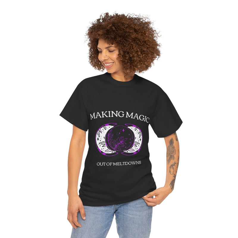 Moon Phase Magic Tee – Unisex “Making Magic Out of Meltdowns” Shirt