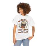 My Anxiety Has Taste T-Shirt - Funny Unisex Coffee Anxiety Tee,  Immaculate Humor for Mental Health