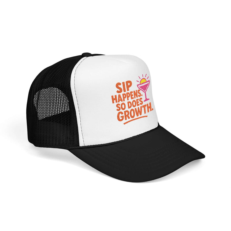 Foam Trucker Hat with 'Sip Happens, So Does Growth' embroidered design for summer style and comfort.