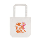 Eco-friendly tote bag featuring vibrant "Sip Happens, So Does Growth" design, perfect for groceries, beach, and gifts.