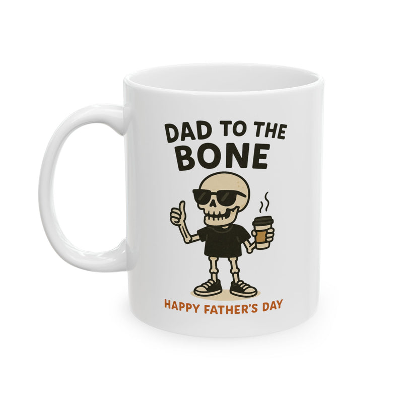 Funny Ceramic Mug - Dad to the Bone