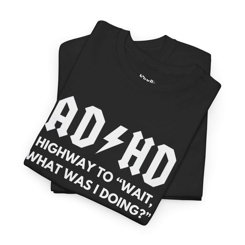 ADHD Humor Tee - Unisex Heavy Cotton T-Shirt, Mental Health Awareness, Gift for Friends, Casual Wear, Funny Quote Top