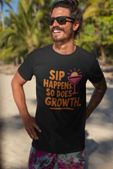 Sip Happens Unisex Heavy Cotton Tee | Funny Growth T-Shirt | Summer Vibes, Party Shirt, Gift for Friends, Positive Quote Tee