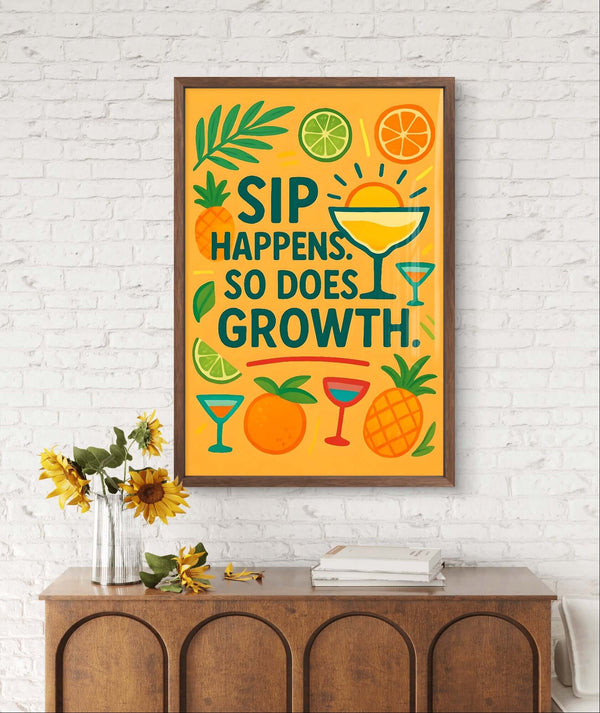 Inspirational wall art print featuring the quote 'Sip Happens. So Does Growth.' with tropical designs and bright colors.