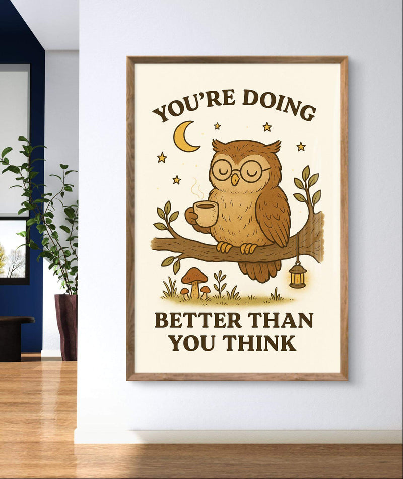 Owl Inspirational Wall Art – “You’re Doing Better Than You Think” Woodland Animal Printable