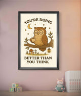 Owl Inspirational Wall Art – “You’re Doing Better Than You Think” Woodland Animal Printable