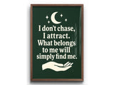Inspirational Wall Art – Manifest Boho Printable Quote “I Don’t Chase, I Attract” for Spiritual Decor