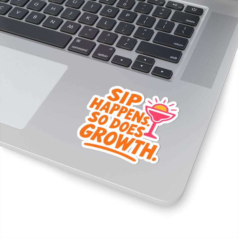 Colorful 'Sip Happens, So Does Growth' sticker on a laptop, perfect for playful laptop decor and inspiration.