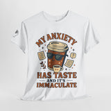 My Anxiety Has Taste T-Shirt - Funny Unisex Coffee Anxiety Tee,  Immaculate Humor for Mental Health