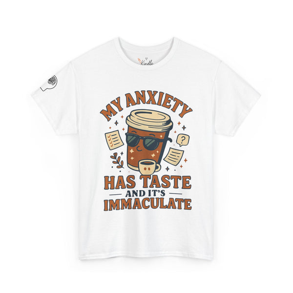 My Anxiety Has Taste T-Shirt - Funny Unisex Coffee Anxiety Tee,  Immaculate Humor for Mental Health