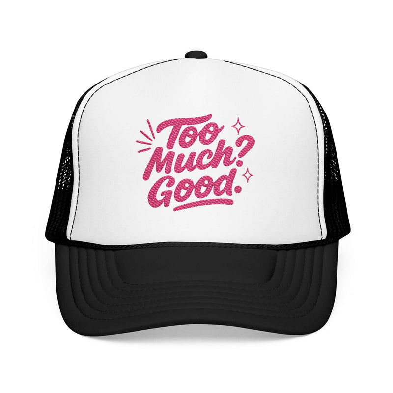 Too Much Good Trucker Hat with playful pink embroidery, perfect for summer outings and casual events.