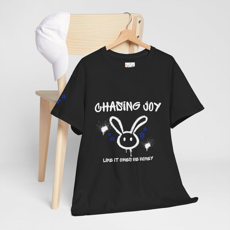 Chasing Joy Like It Owes Me Money T-Shirt – Unisex Street Art