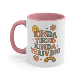 Colorful Accent Coffee Mug, Kinda Tired Kinda Thriving, Unique Coffee Cups