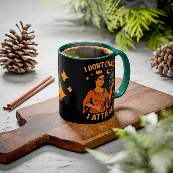 Colorful Inspirational Coffee Mugs - I don't chase, I attract