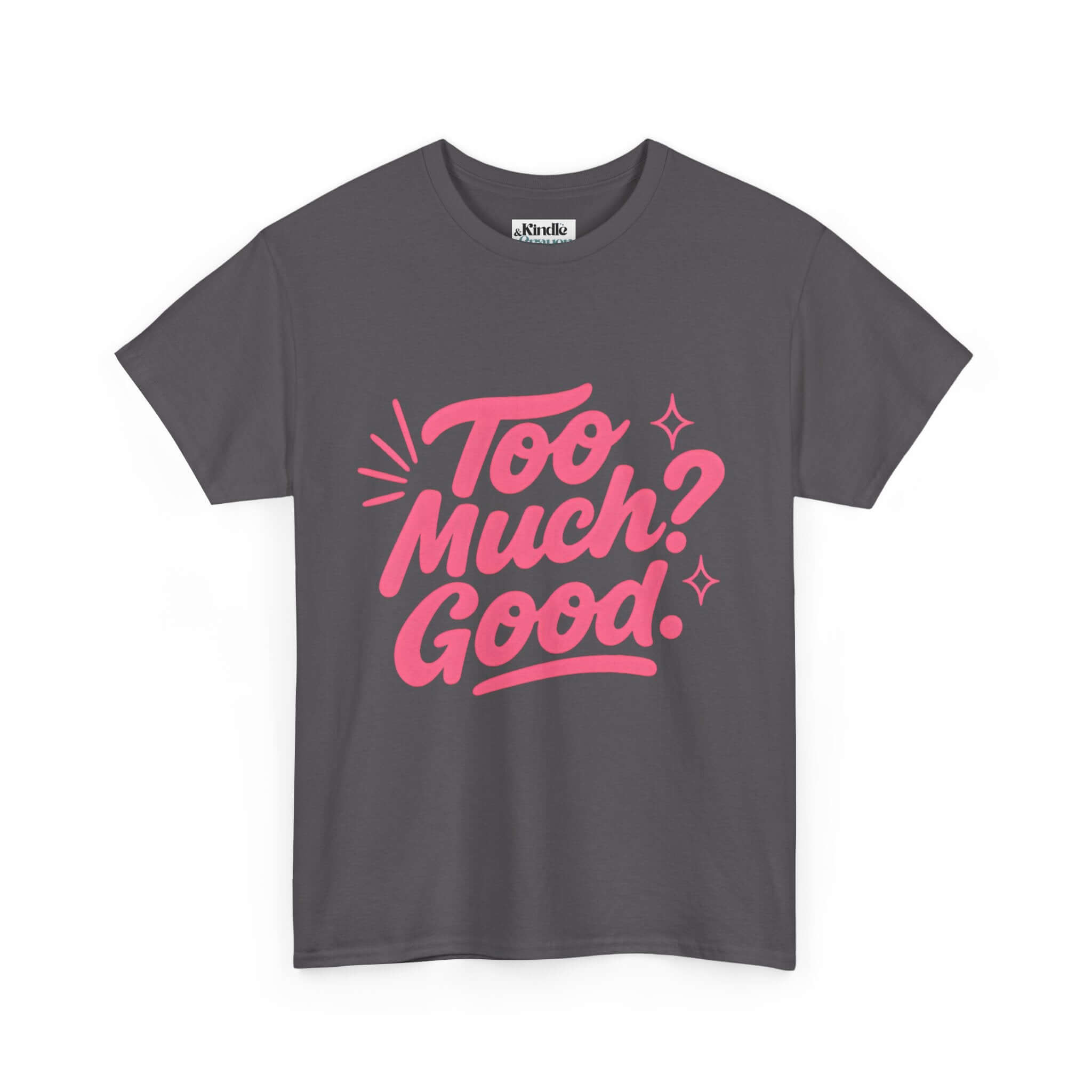 Graphic Tee Unisex Heavy Cotton Graphic Tee with Too Much? Good Design