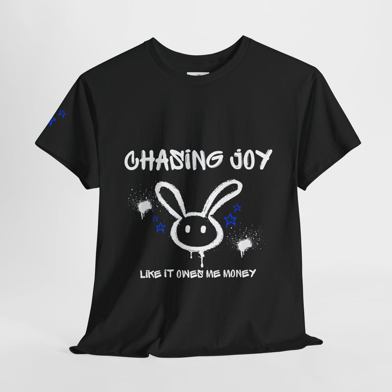 Chasing Joy Like It Owes Me Money T-Shirt – Unisex Street Art