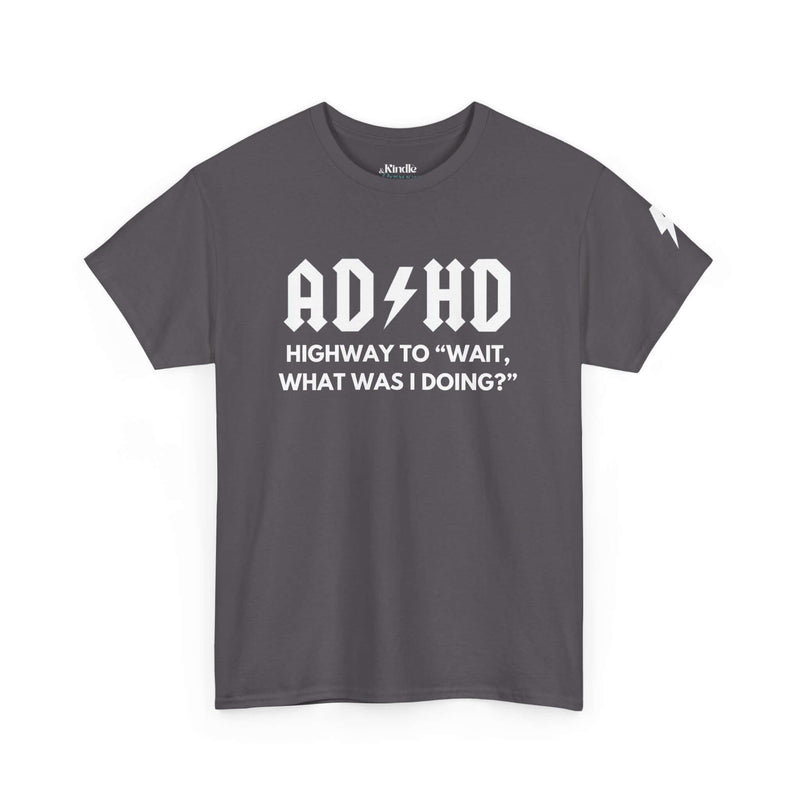 ADHD Humor Tee - Unisex Heavy Cotton T-Shirt, Mental Health Awareness, Gift for Friends, Casual Wear, Funny Quote Top