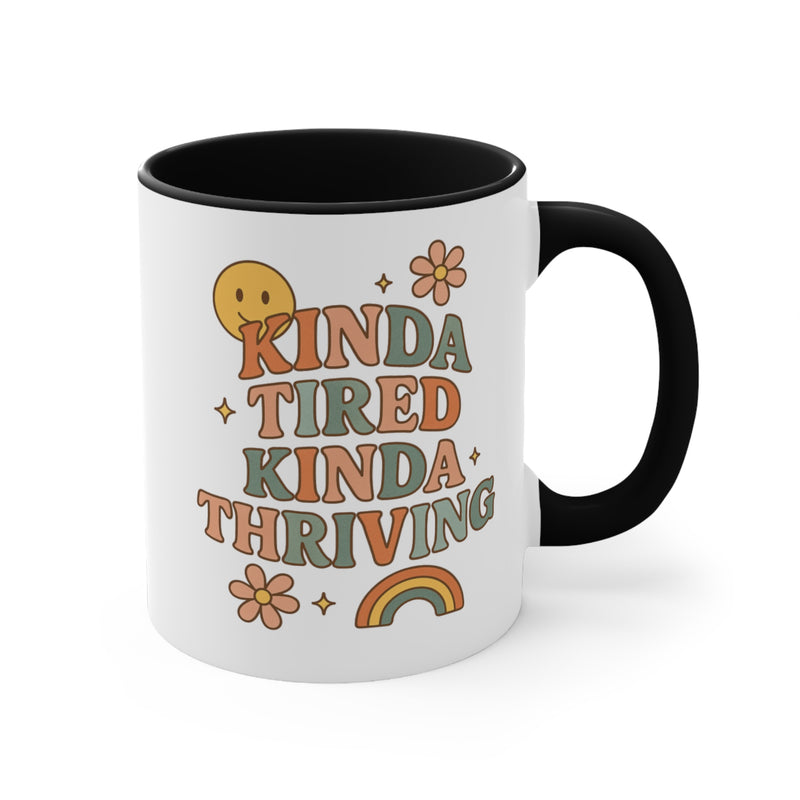 Colorful Accent Coffee Mug, Kinda Tired Kinda Thriving, Unique Coffee Cups