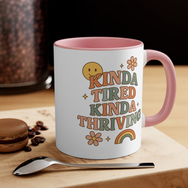 Colorful Accent Coffee Mug, Kinda Tired Kinda Thriving, Unique Coffee Cups