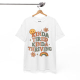 Unisex Retro Graphic Tee – ‘Kinda Tired Kinda Thriving’