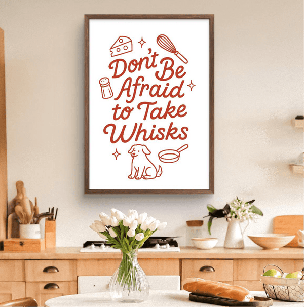 Inspirational Wall Art – “Take Whisk” Quote Print for Foodies, Chefs, and Bakers