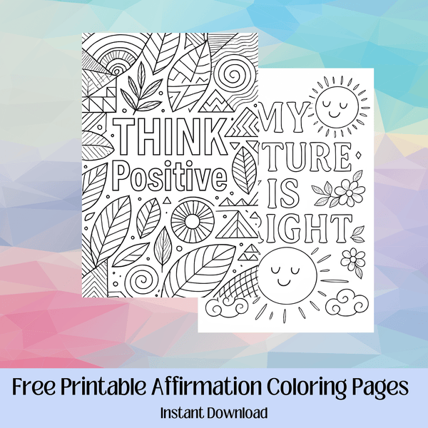 Two printable affirmation coloring pages reading 'Think Positive' and 'My Future is Bright' for anxiety and self-love.