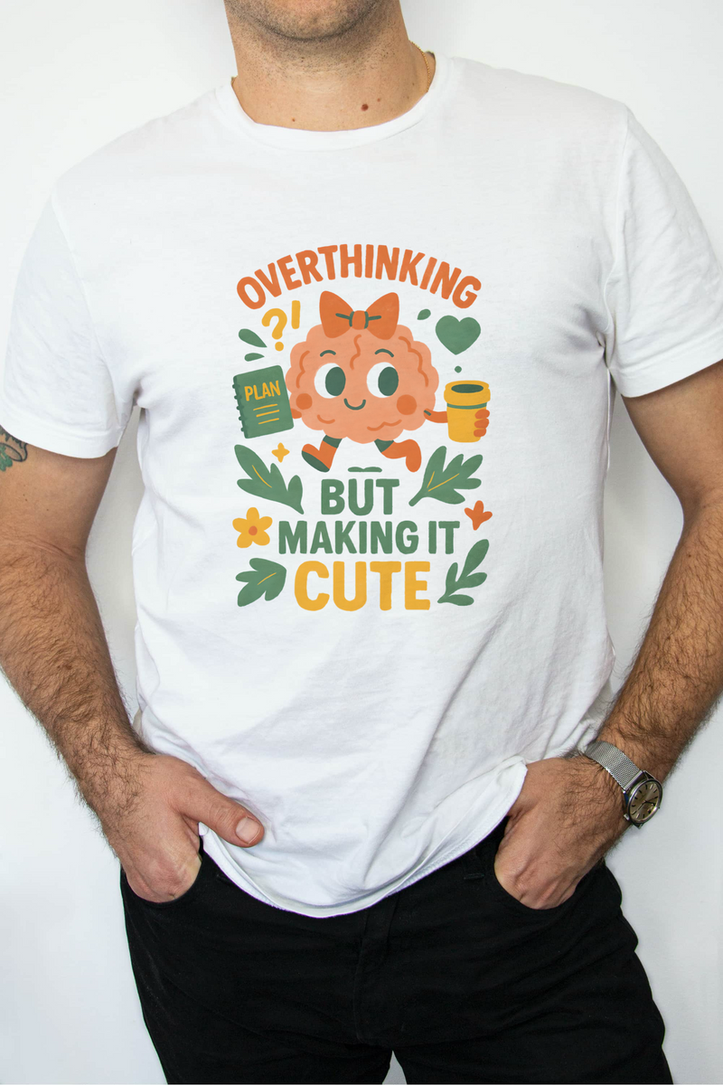 Overthinking But Make It Cute Tee – Funny Unisex Mental Health T-Shirt, Brain with Coffee & Planner