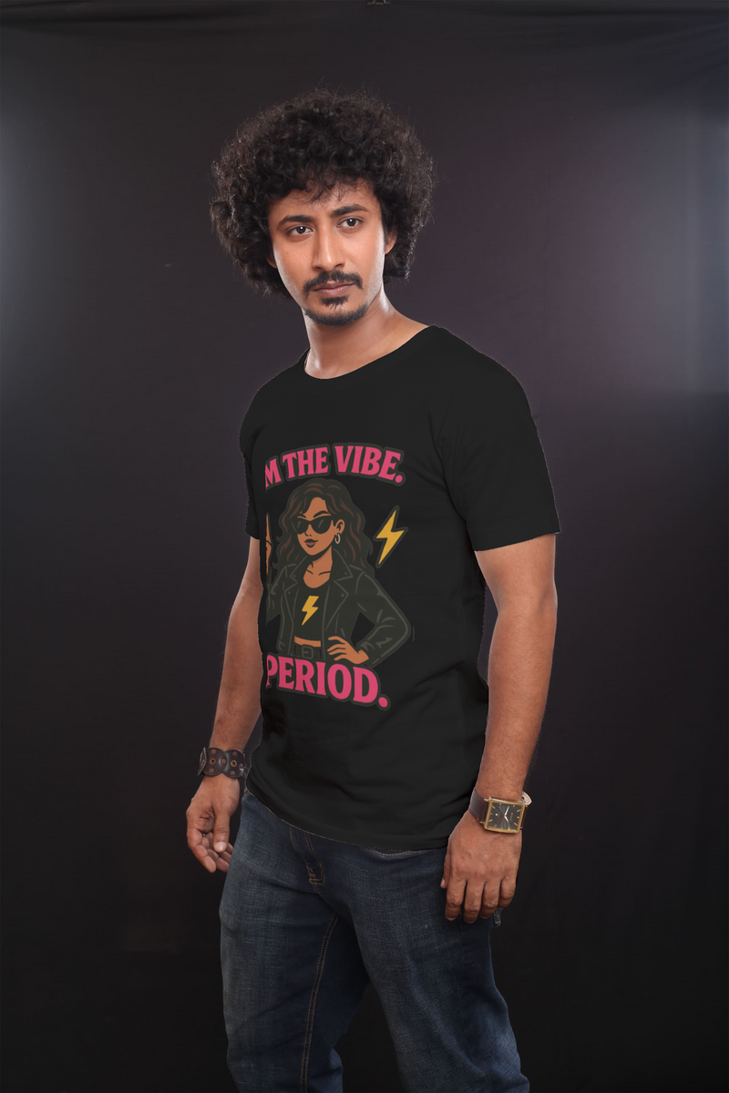 I’m the Vibe. Period.” Unisex Tee – Available in White, Black, Midnight & Indigo Blue