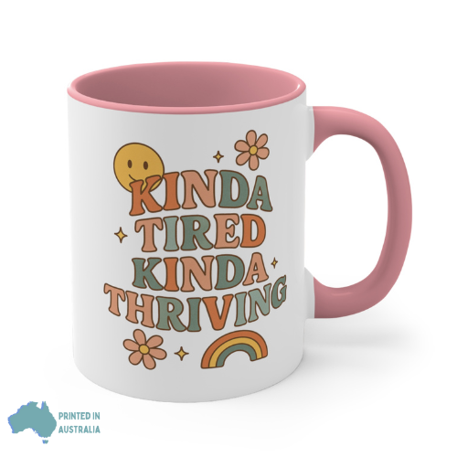 Colorful Accent Coffee Mug, Kinda Tired Kinda Thriving, Unique Coffee Cups