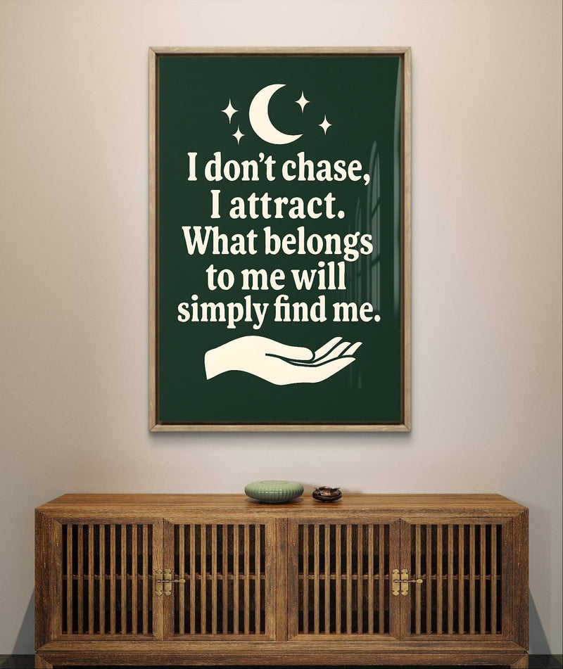 Inspirational Wall Art – Manifest Boho Printable Quote “I Don’t Chase, I Attract” for Spiritual Decor