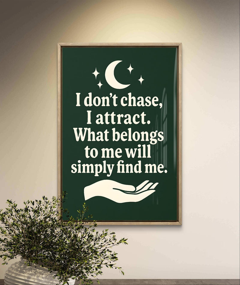 Inspirational Wall Art – Manifest Boho Printable Quote “I Don’t Chase, I Attract” for Spiritual Decor