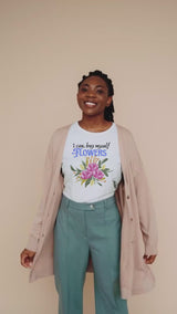 Unisex Self-Love Tee – “I Can Buy Myself Flowers” Shirt with Bold Feminine Energy & Florals