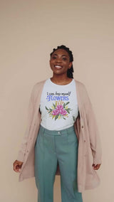 Unisex Self-Love Tee – “I Can Buy Myself Flowers” Shirt with Bold Feminine Energy & Florals