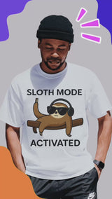 Unisex Sloth Mode Activated T-Shirt – Funny Lazy Vibes Tee